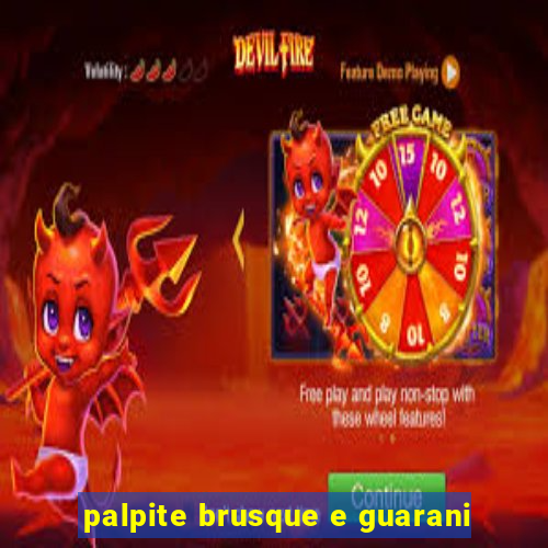 palpite brusque e guarani